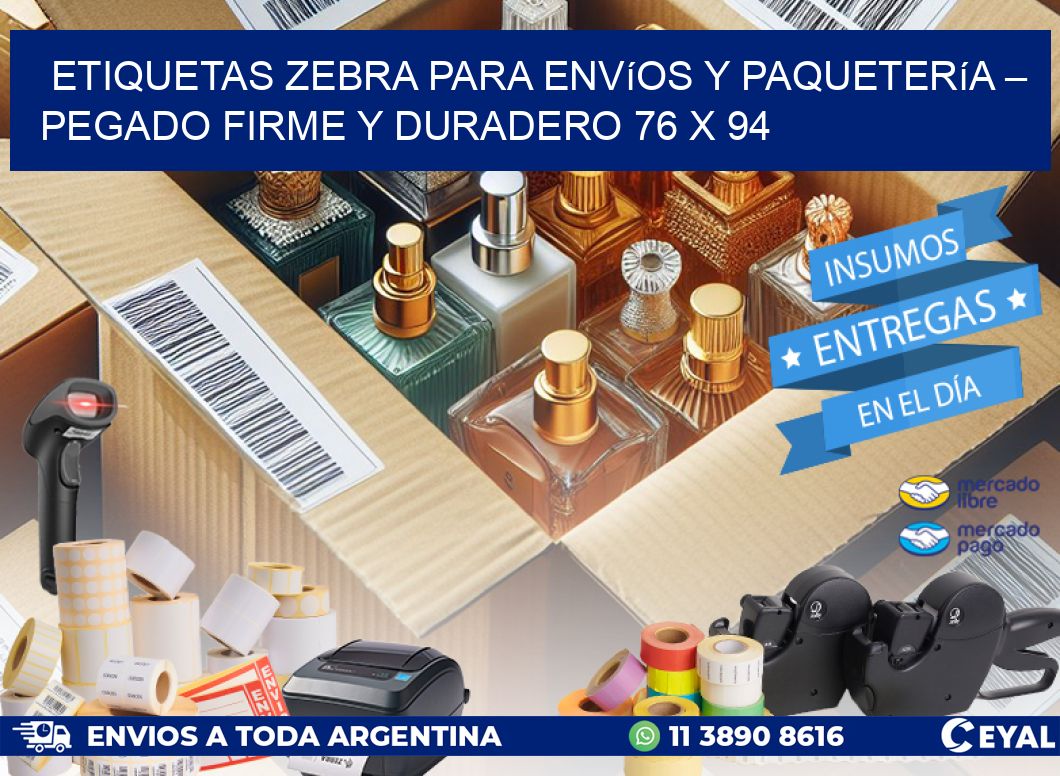 Etiquetas Zebra para Envíos y Paquetería – Pegado Firme y Duradero 76 x 94