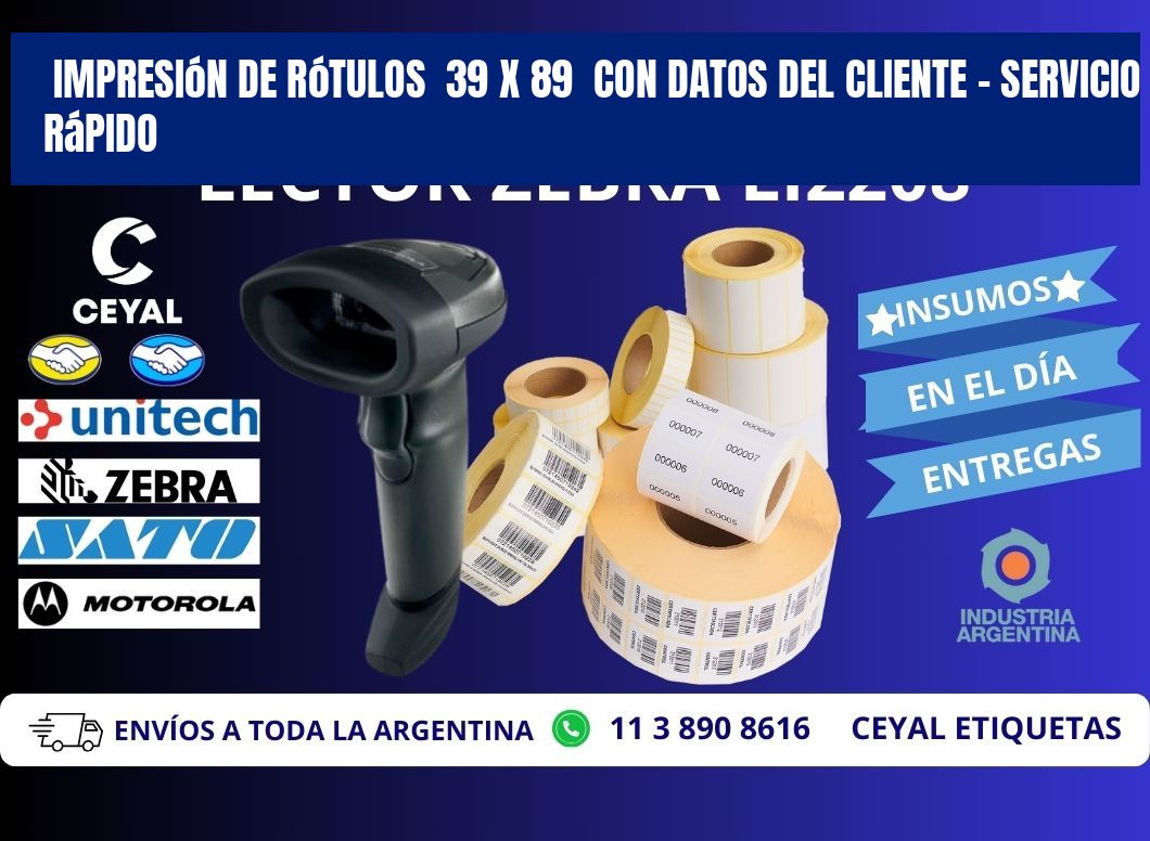 Impresión de Rótulos 39 x 89 con Datos del Cliente – Servicio Rápido