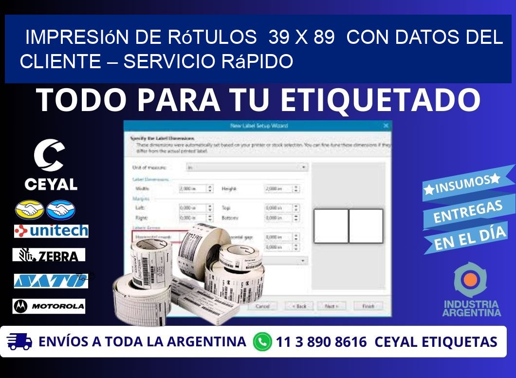 Impresión de Rótulos 39 x 89 con Datos del Cliente – Servicio Rápido