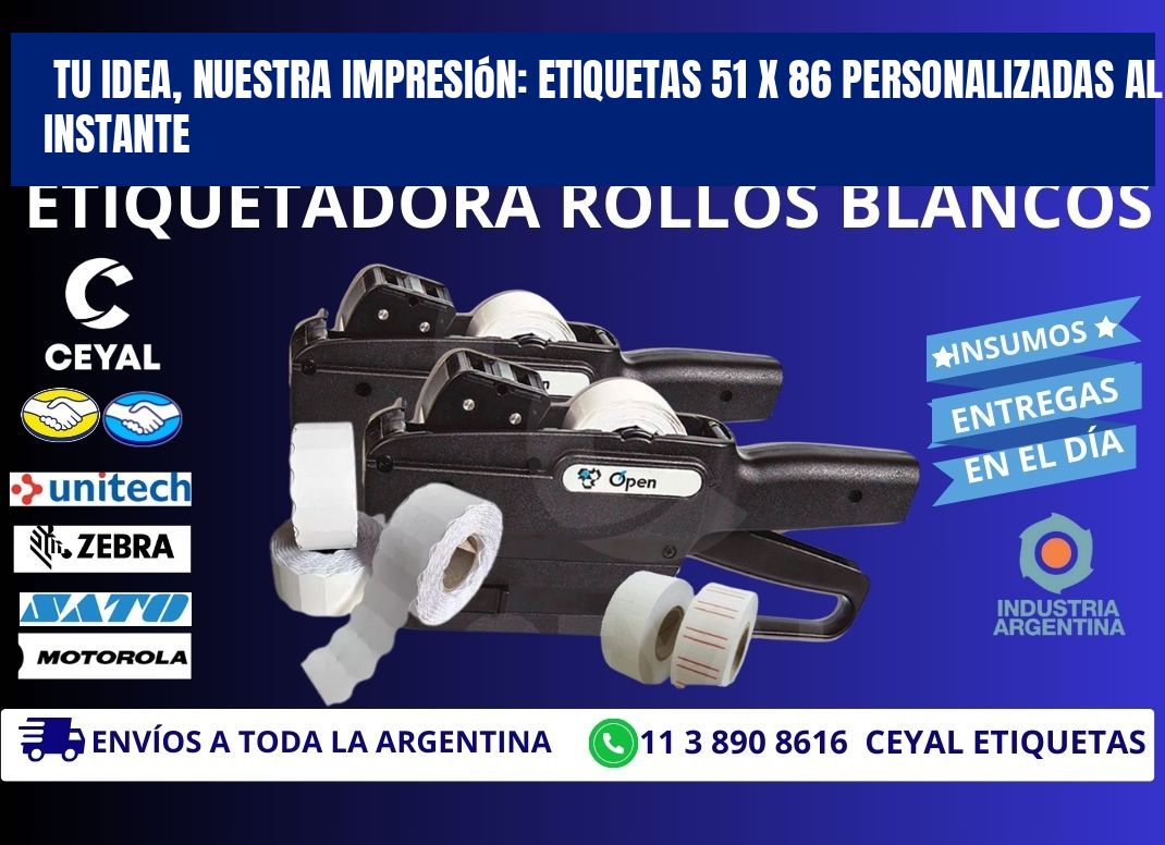 Tu Idea, Nuestra Impresión: Etiquetas 51 x 86 Personalizadas al Instante