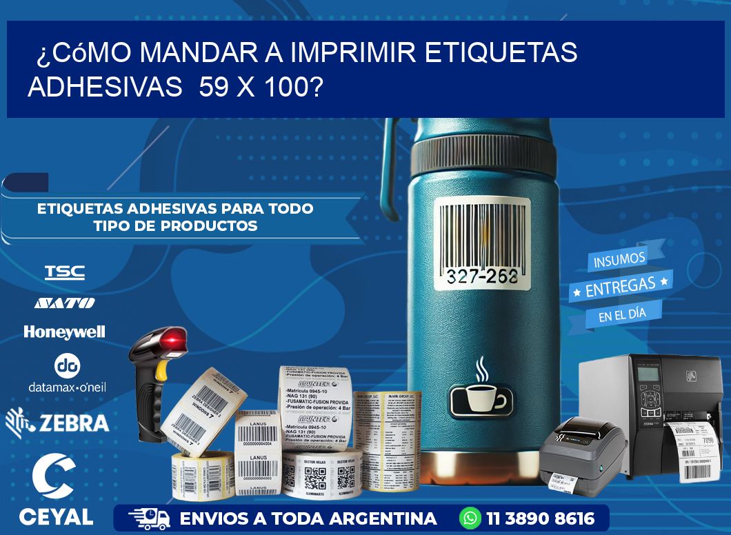 ¿Cómo mandar a imprimir etiquetas adhesivas 59 x 100?