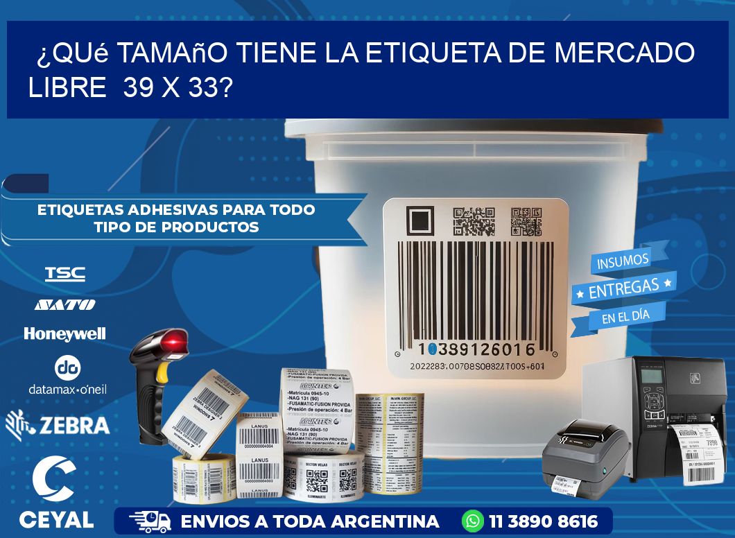 ¿Qué tamaño tiene la etiqueta de Mercado Libre  39 x 33?