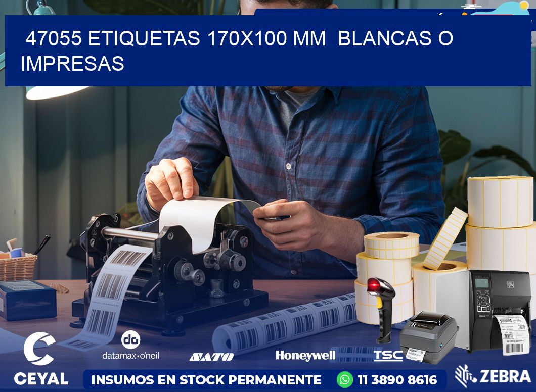 47055 ETIQUETAS 170×100 mm  BLANCAS O IMPRESAS