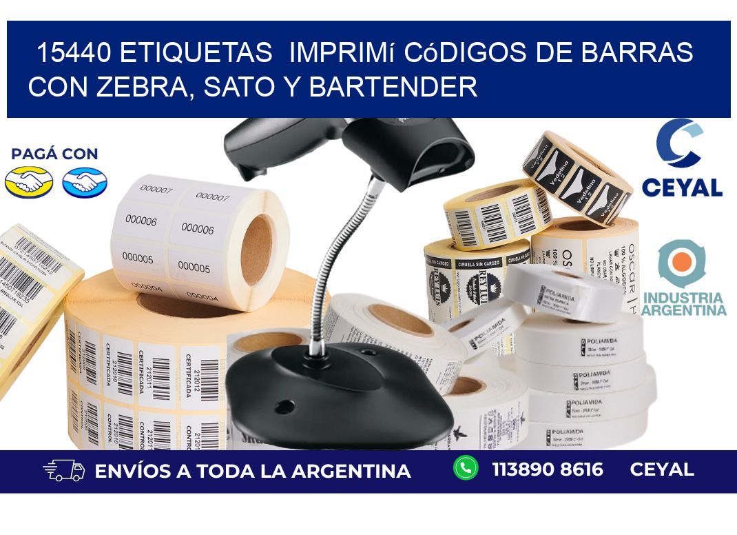 15440 etiquetas  Imprimí Códigos de Barras con Zebra, SATO y BarTender