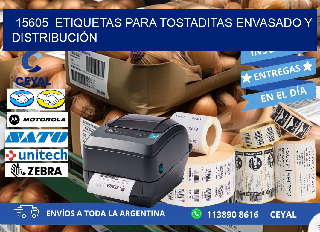 15605  ETIQUETAS PARA TOSTADITAS ENVASADO Y DISTRIBUCIÓN