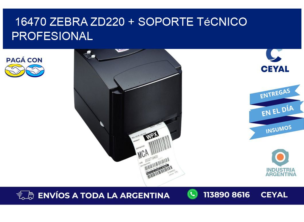 16470 Zebra ZD220 + Soporte Técnico Profesional