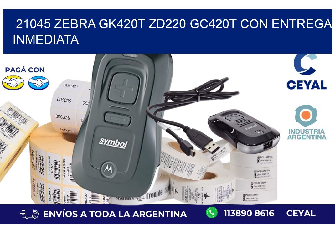 21045 Zebra GK420T ZD220 GC420T con Entrega Inmediata