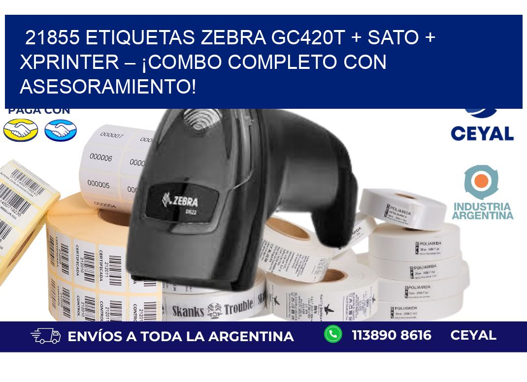 21855 ETIQUETAS Zebra GC420T + SATO + Xprinter – ¡Combo completo con asesoramiento!