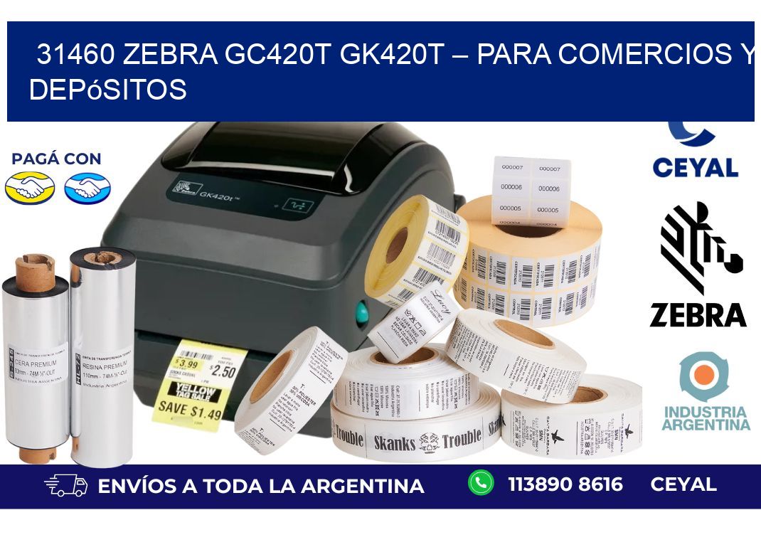 31460 Zebra GC420T GK420T – Para Comercios y Depósitos
