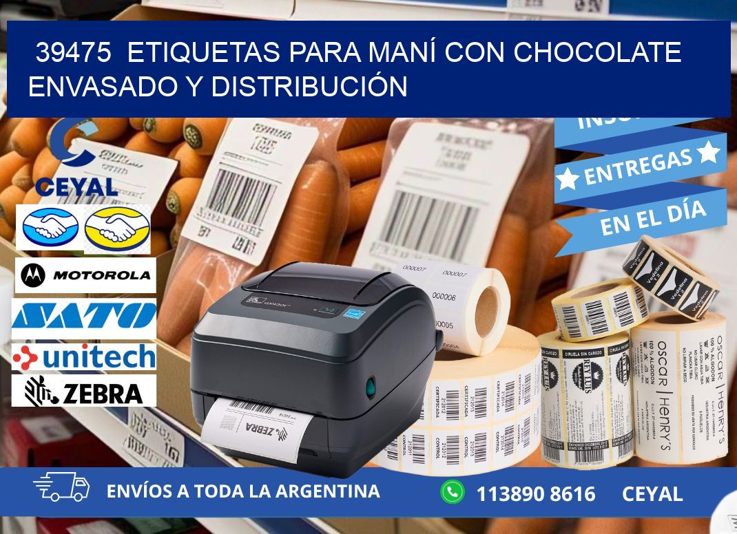 39475  ETIQUETAS PARA MANÍ CON CHOCOLATE ENVASADO Y DISTRIBUCIÓN