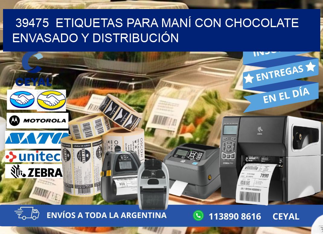 39475  ETIQUETAS PARA MANÍ CON CHOCOLATE ENVASADO Y DISTRIBUCIÓN
