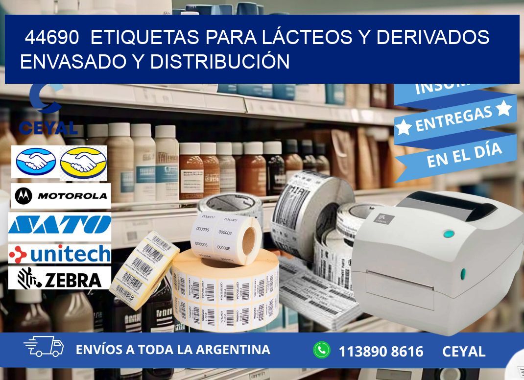 44690  ETIQUETAS PARA LÁCTEOS Y DERIVADOS ENVASADO Y DISTRIBUCIÓN