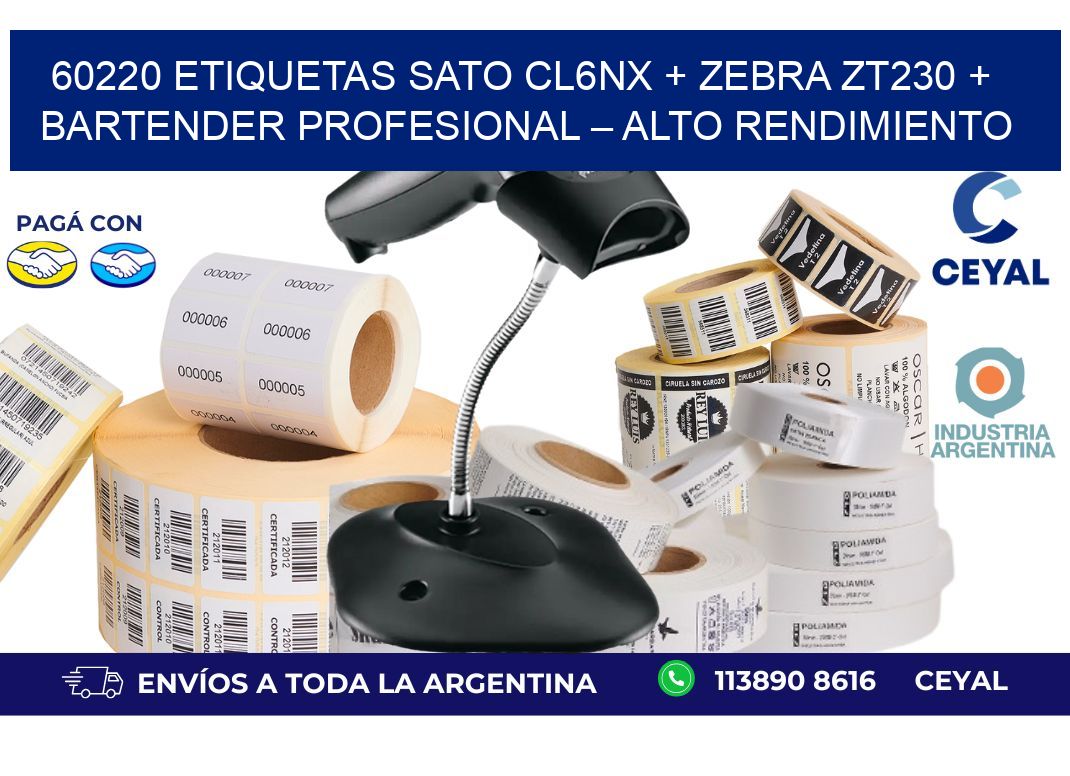 60220 ETIQUETAS SATO CL6NX + Zebra ZT230 + BarTender Profesional – Alto rendimiento