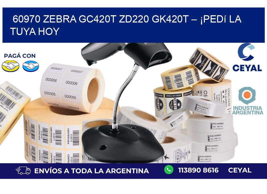 60970 Zebra GC420T ZD220 GK420T – ¡Pedí la Tuya HoY