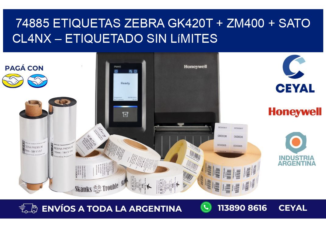 74885 ETIQUETAS Zebra GK420T + ZM400 + SATO CL4NX – Etiquetado sin límites