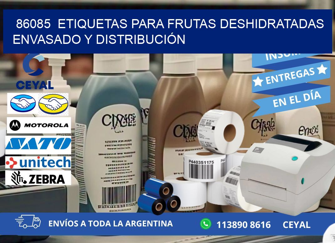 86085  ETIQUETAS PARA FRUTAS DESHIDRATADAS ENVASADO Y DISTRIBUCIÓN