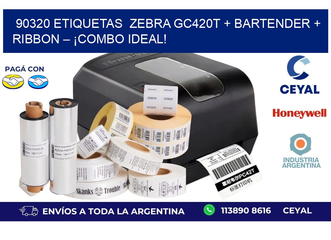 90320 etiquetas  Zebra GC420T + BarTender + Ribbon – ¡Combo Ideal!