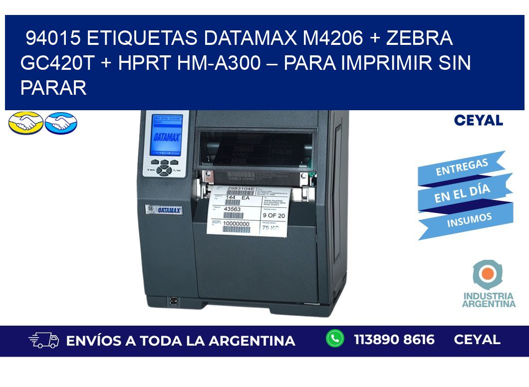 94015 ETIQUETAS Datamax M4206 + Zebra GC420T + HPRT HM-A300 – Para imprimir sin parar