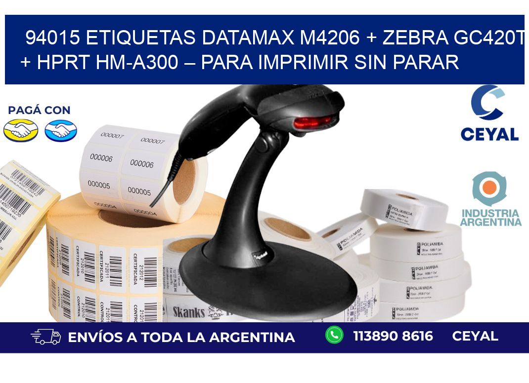 94015 ETIQUETAS Datamax M4206 + Zebra GC420T + HPRT HM-A300 – Para imprimir sin parar