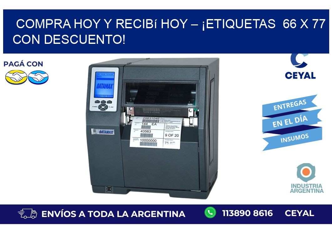 Compra Hoy y Recibí Hoy – ¡Etiquetas  66 x 77 con Descuento!