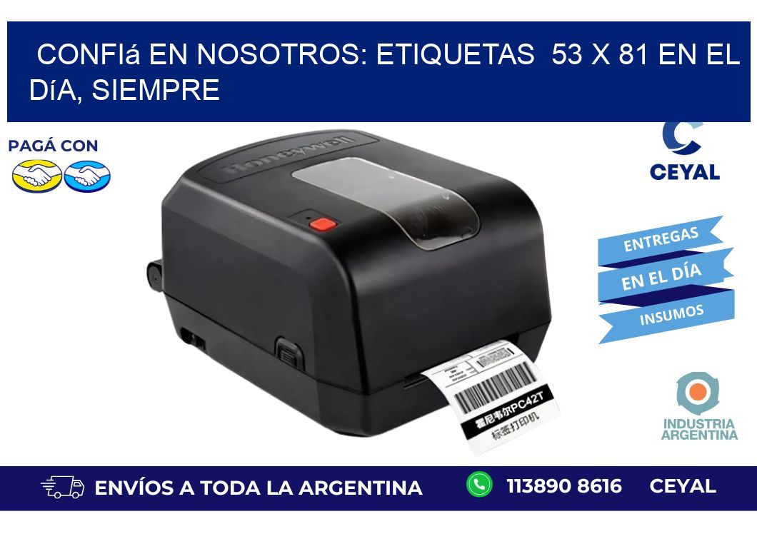 Confiá en Nosotros: Etiquetas  53 x 81 en el Día, Siempre