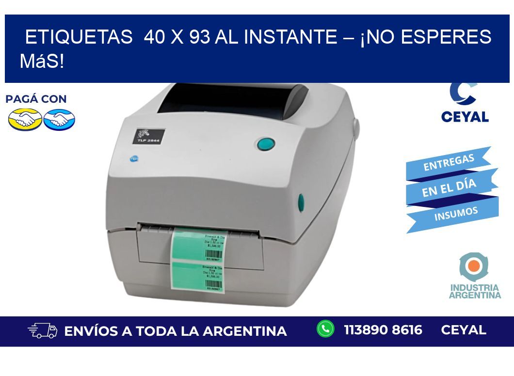 Etiquetas  40 x 93 al Instante – ¡No Esperes Más!
