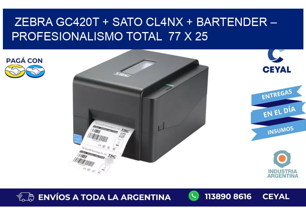 Zebra GC420T + SATO CL4NX + BarTender – Profesionalismo total  77 x 25