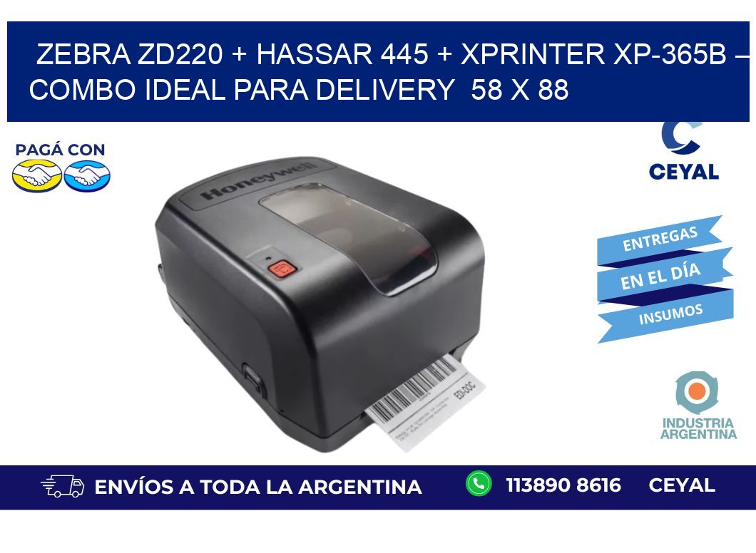 Zebra ZD220 + Hassar 445 + Xprinter XP-365B – Combo ideal para delivery  58 x 88