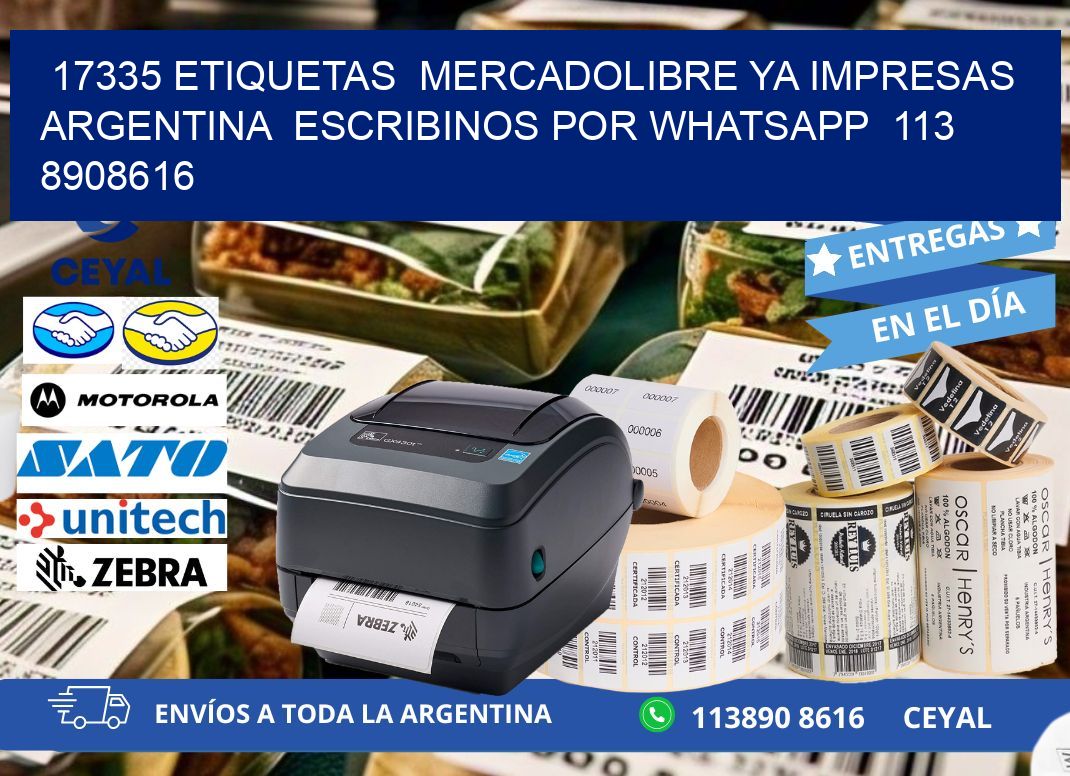 17335 ETIQUETAS  MERCADOLIBRE YA IMPRESAS ARGENTINA  ESCRIBINOS POR WHATSAPP  113 8908616