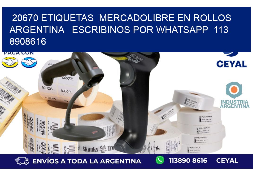 20670 ETIQUETAS  MERCADOLIBRE EN ROLLOS ARGENTINA   ESCRIBINOS POR WHATSAPP  113 8908616