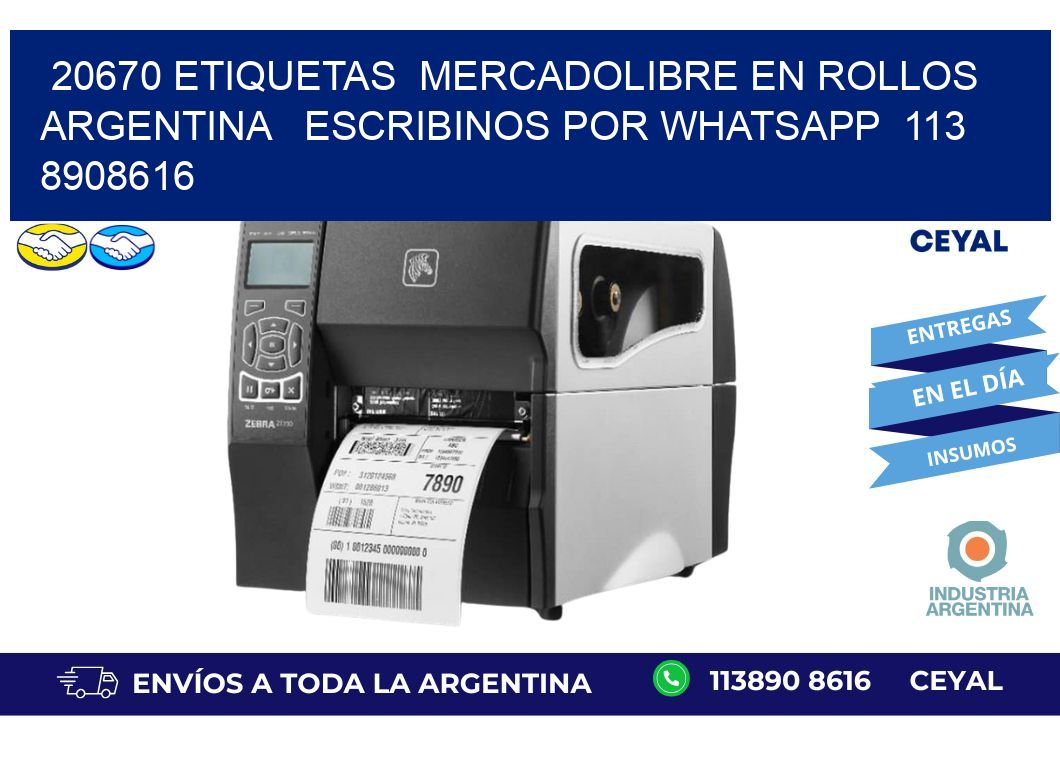 20670 ETIQUETAS  MERCADOLIBRE EN ROLLOS ARGENTINA   ESCRIBINOS POR WHATSAPP  113 8908616
