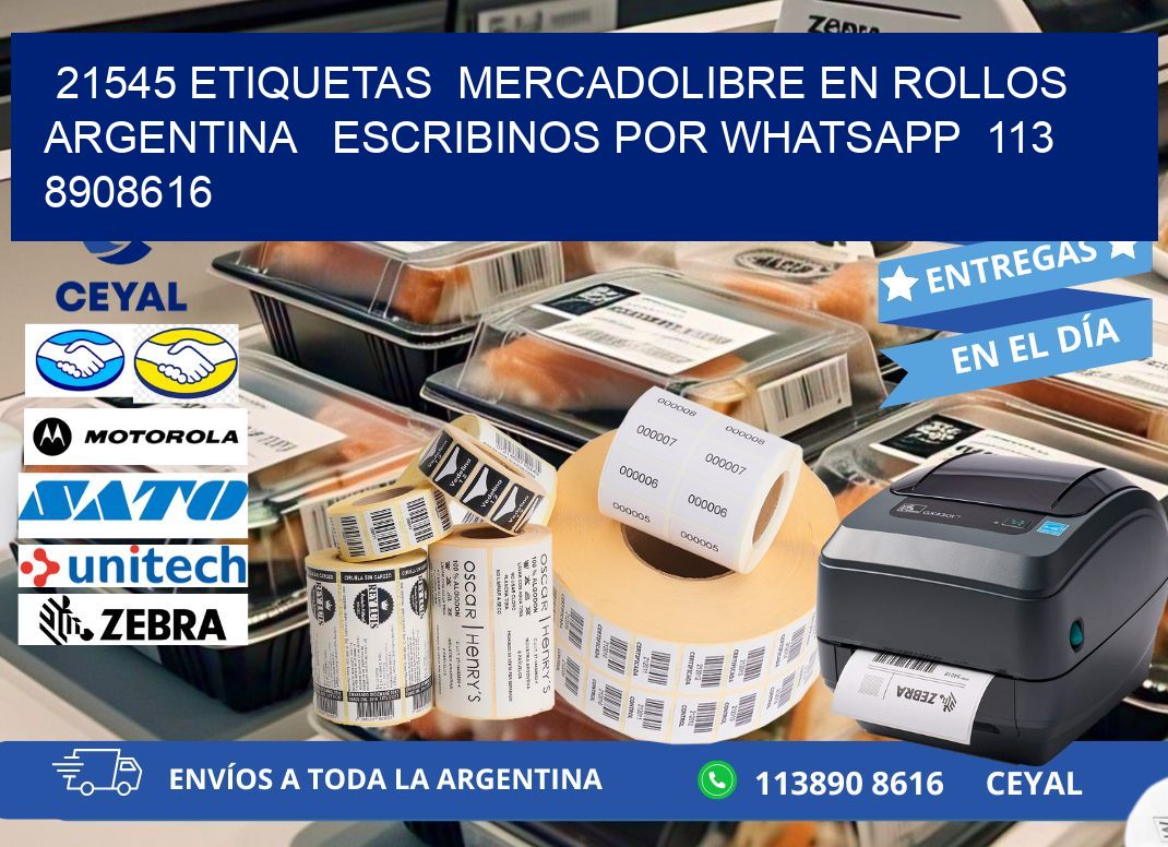 21545 ETIQUETAS  MERCADOLIBRE EN ROLLOS ARGENTINA   ESCRIBINOS POR WHATSAPP  113 8908616