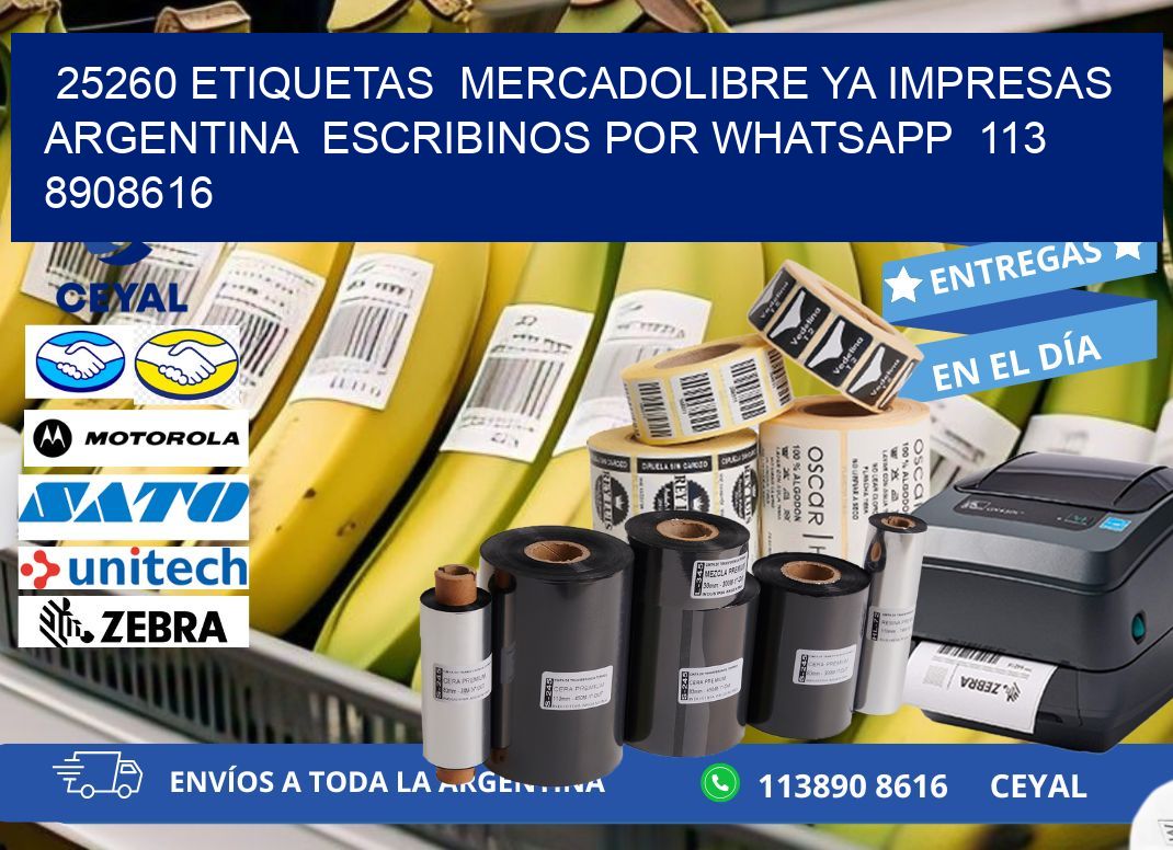 25260 ETIQUETAS  MERCADOLIBRE YA IMPRESAS ARGENTINA  ESCRIBINOS POR WHATSAPP  113 8908616