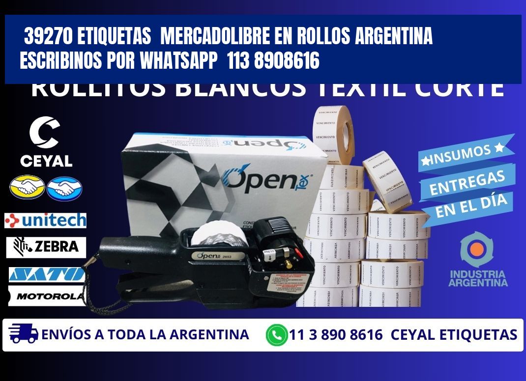 39270 ETIQUETAS  MERCADOLIBRE EN ROLLOS ARGENTINA   ESCRIBINOS POR WHATSAPP  113 8908616