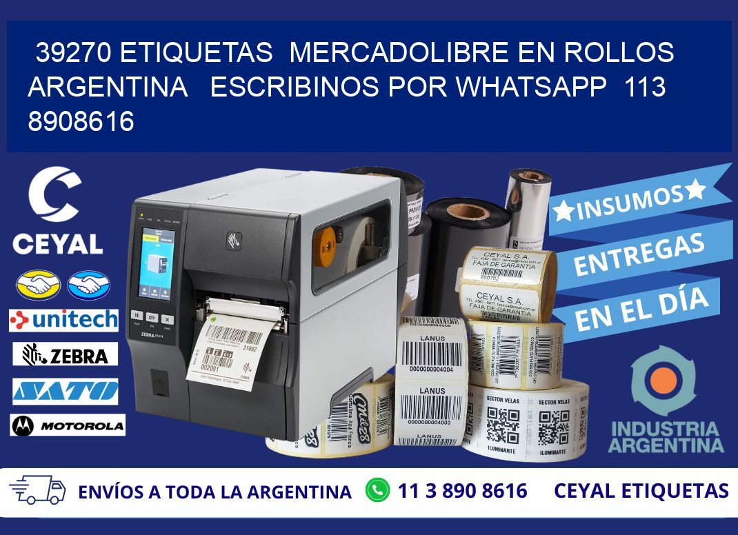 39270 ETIQUETAS  MERCADOLIBRE EN ROLLOS ARGENTINA   ESCRIBINOS POR WHATSAPP  113 8908616