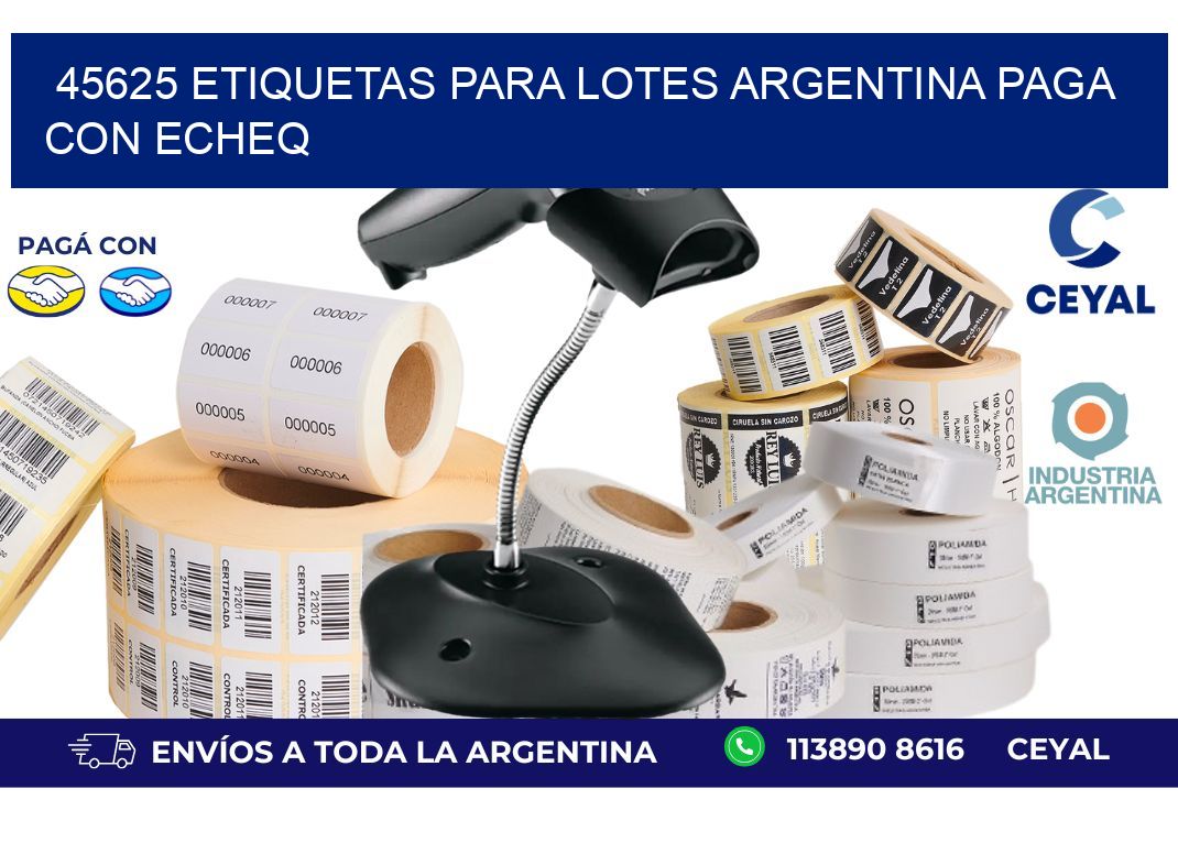 45625 ETIQUETAS PARA LOTES ARGENTINA PAGA CON ECHEQ