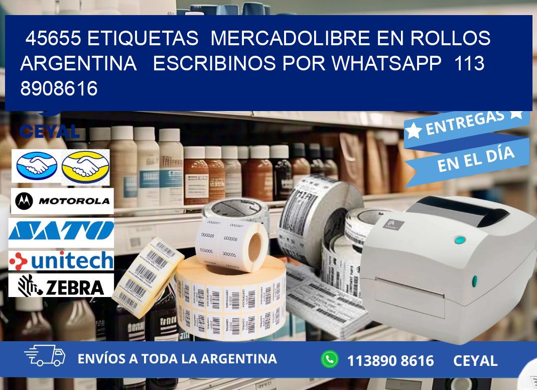 45655 ETIQUETAS  MERCADOLIBRE EN ROLLOS ARGENTINA   ESCRIBINOS POR WHATSAPP  113 8908616