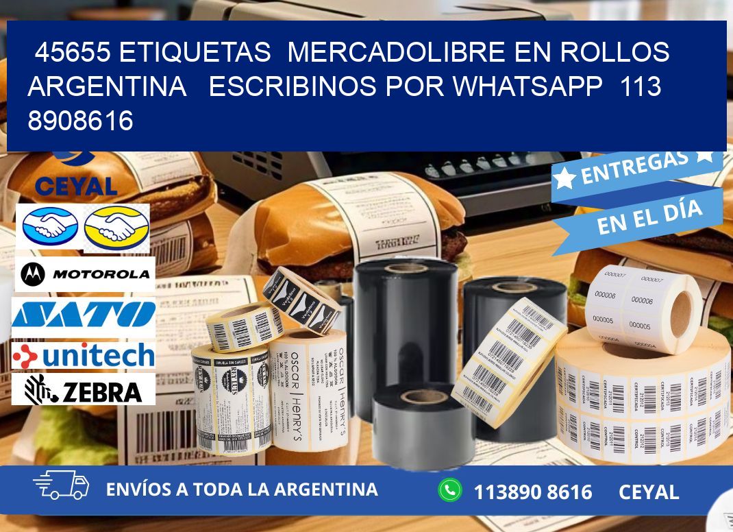 45655 ETIQUETAS  MERCADOLIBRE EN ROLLOS ARGENTINA   ESCRIBINOS POR WHATSAPP  113 8908616