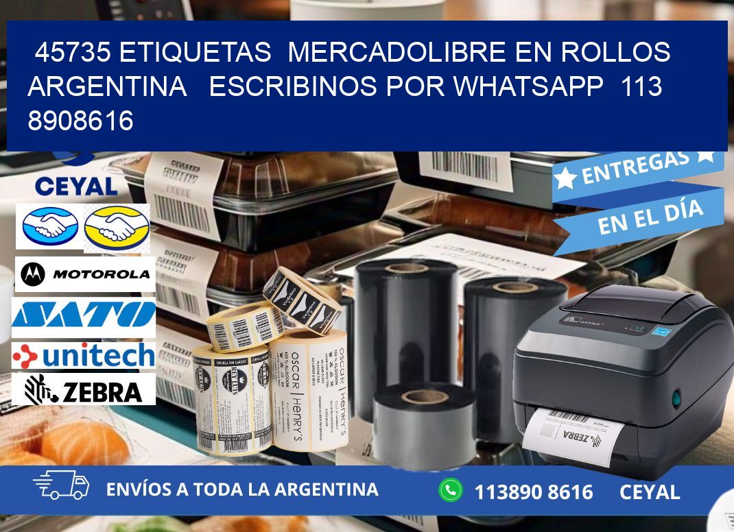 45735 ETIQUETAS  MERCADOLIBRE EN ROLLOS ARGENTINA   ESCRIBINOS POR WHATSAPP  113 8908616