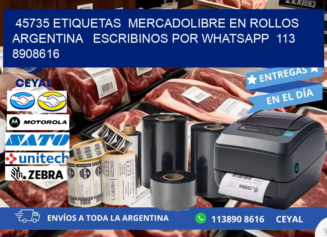 45735 ETIQUETAS  MERCADOLIBRE EN ROLLOS ARGENTINA   ESCRIBINOS POR WHATSAPP  113 8908616