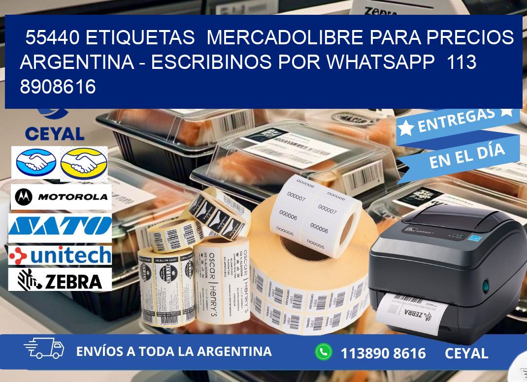 55440 ETIQUETAS  MERCADOLIBRE PARA PRECIOS ARGENTINA - ESCRIBINOS POR WHATSAPP  113 8908616