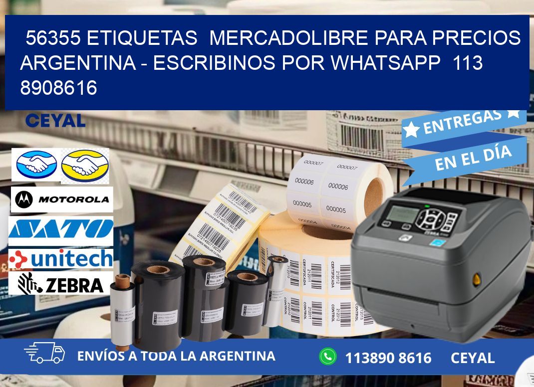 56355 ETIQUETAS  MERCADOLIBRE PARA PRECIOS ARGENTINA - ESCRIBINOS POR WHATSAPP  113 8908616