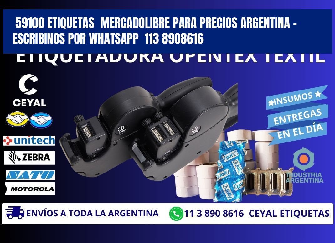 59100 ETIQUETAS  MERCADOLIBRE PARA PRECIOS ARGENTINA - ESCRIBINOS POR WHATSAPP  113 8908616