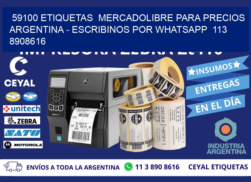 59100 ETIQUETAS  MERCADOLIBRE PARA PRECIOS ARGENTINA - ESCRIBINOS POR WHATSAPP  113 8908616