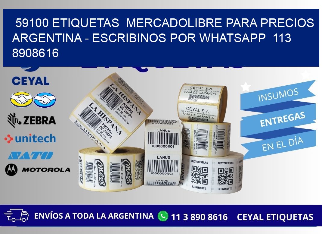 59100 ETIQUETAS  MERCADOLIBRE PARA PRECIOS ARGENTINA - ESCRIBINOS POR WHATSAPP  113 8908616