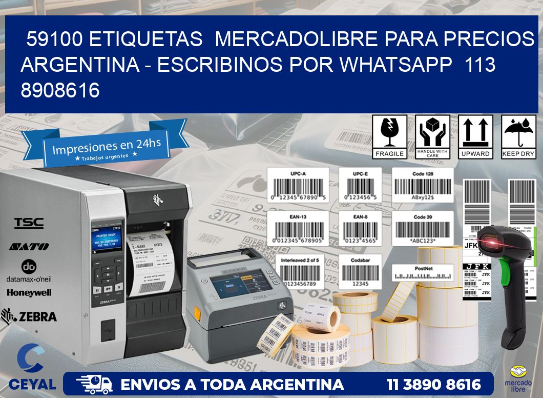 59100 ETIQUETAS  MERCADOLIBRE PARA PRECIOS ARGENTINA - ESCRIBINOS POR WHATSAPP  113 8908616