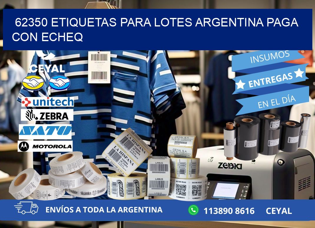 62350 ETIQUETAS PARA LOTES ARGENTINA PAGA CON ECHEQ