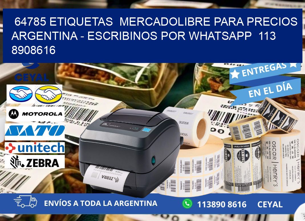 64785 ETIQUETAS  MERCADOLIBRE PARA PRECIOS ARGENTINA - ESCRIBINOS POR WHATSAPP  113 8908616
