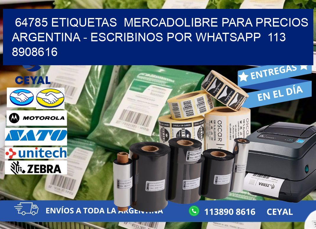 64785 ETIQUETAS  MERCADOLIBRE PARA PRECIOS ARGENTINA - ESCRIBINOS POR WHATSAPP  113 8908616
