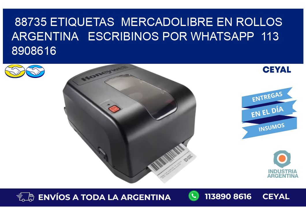 88735 ETIQUETAS  MERCADOLIBRE EN ROLLOS ARGENTINA   ESCRIBINOS POR WHATSAPP  113 8908616